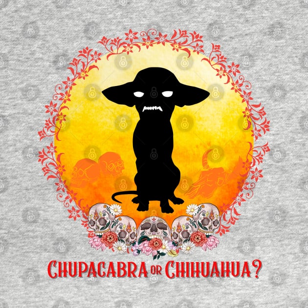 Chupacabra or Chihuahua? by Weenie Riot
